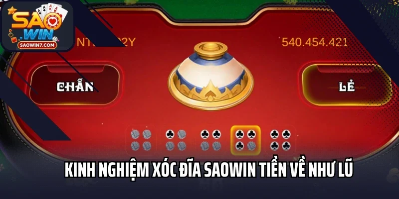 Kinh nghiệm xóc đĩa Saowin tiền về như lũ