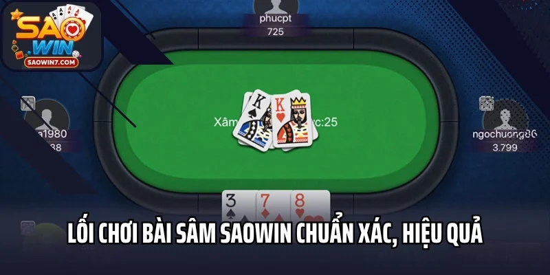 Lối chơi bài sâm Saowin chuẩn xác, hiệu quả
