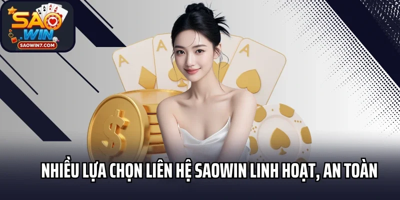Nhiều lựa chọn liên hệ Saowin linh hoạt, an toàn