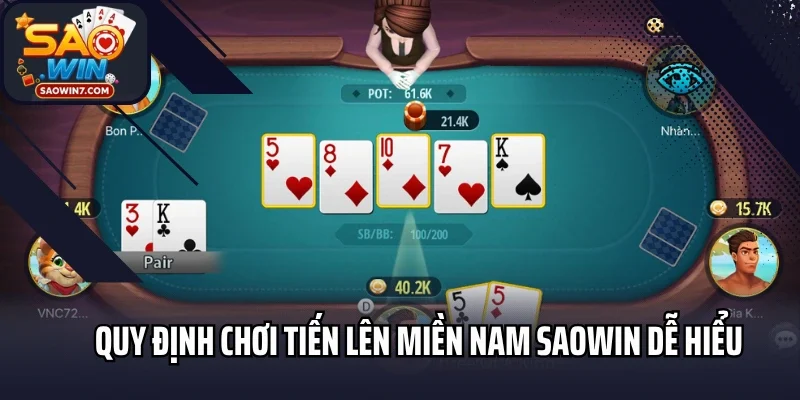 Quy định chơi Tiến lên miền Nam Saowin dễ hiểu