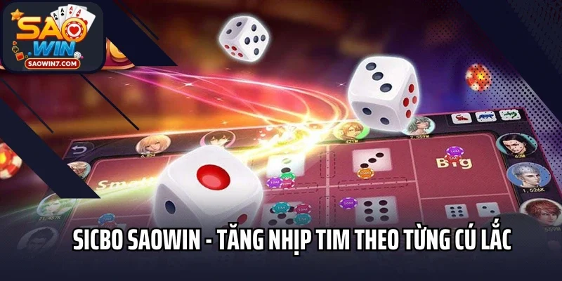 Sicbo Saowin - Tăng Nhịp Tim Theo Từng Cú Lắc 