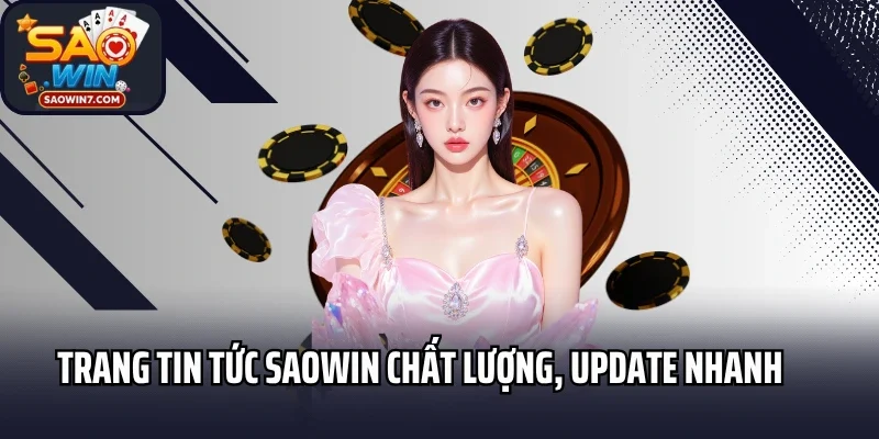 Trang tin tức Saowin chất lượng, update nhanh